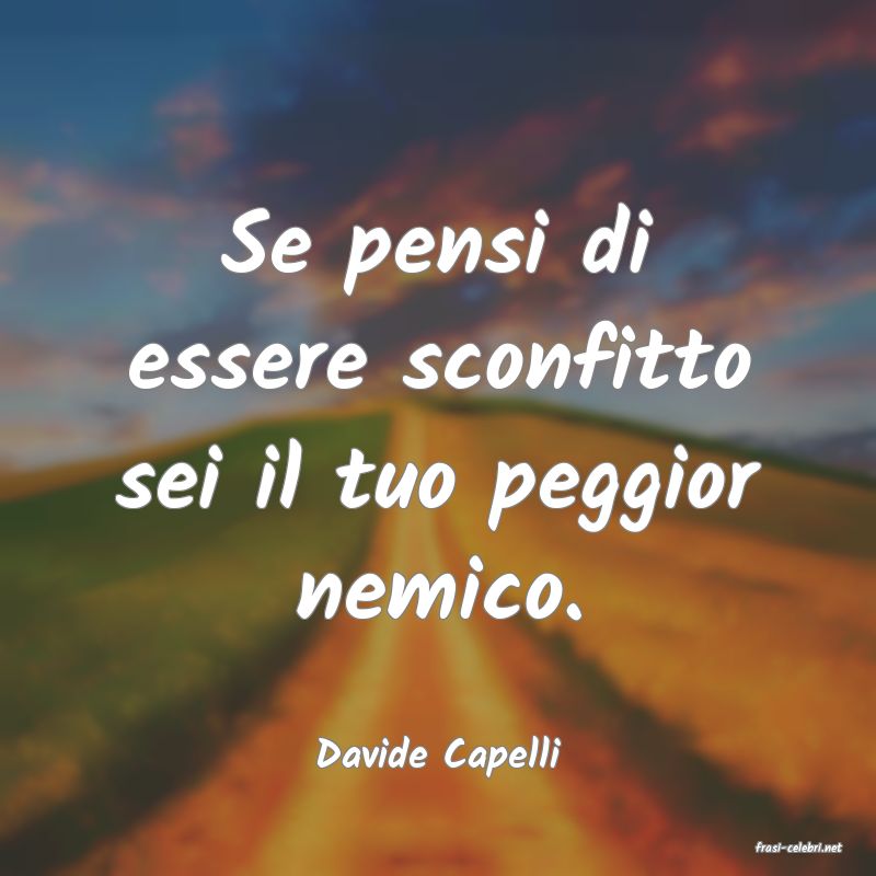 frasi di  Davide Capelli
