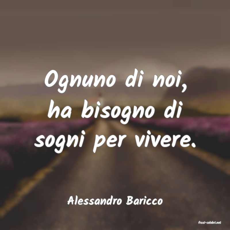 frasi di  Alessandro Baricco
