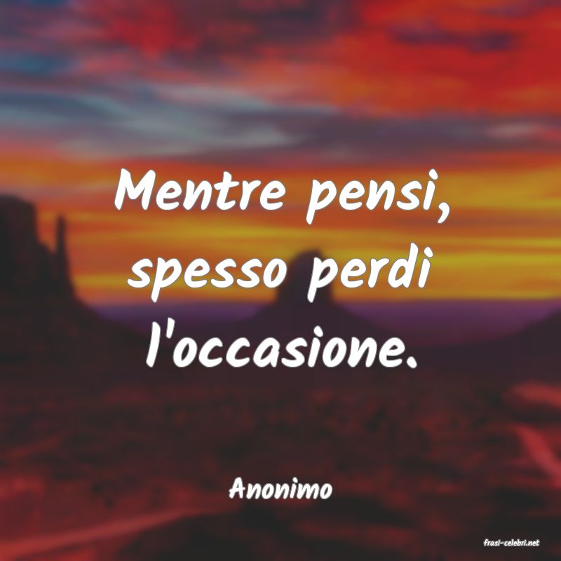 frasi di  Anonimo
