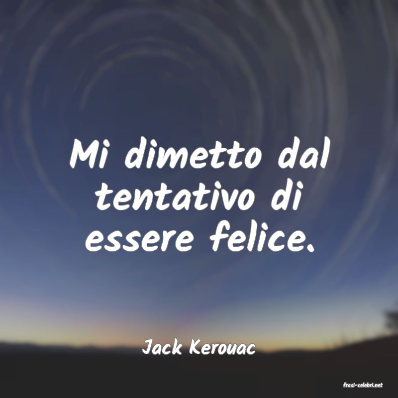frasi di  Jack Kerouac
