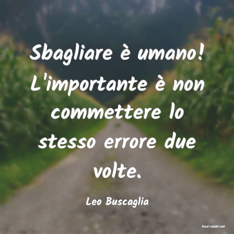 frasi di  Leo Buscaglia
