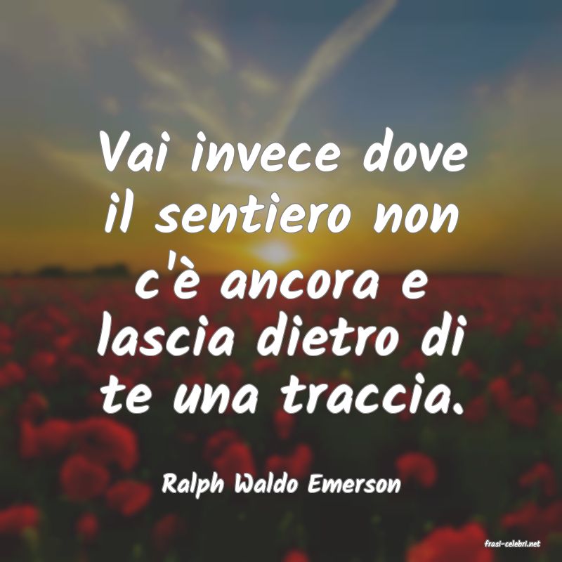 frasi di  Ralph Waldo Emerson
