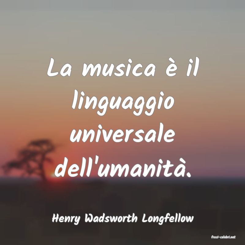 frasi di Henry Wadsworth Longfellow