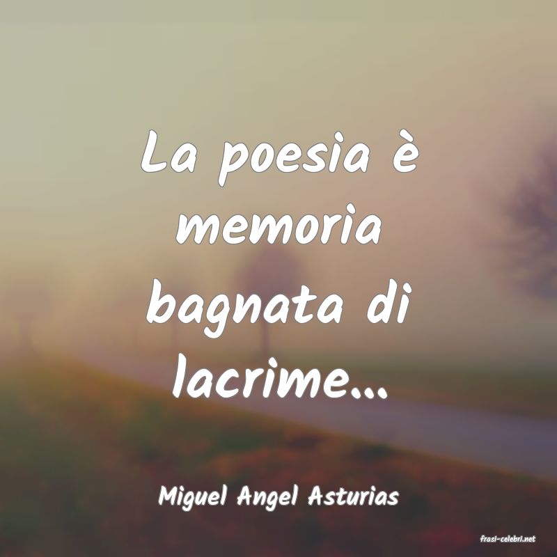 frasi di Miguel Angel Asturias