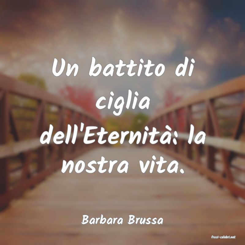 frasi di Barbara Brussa
