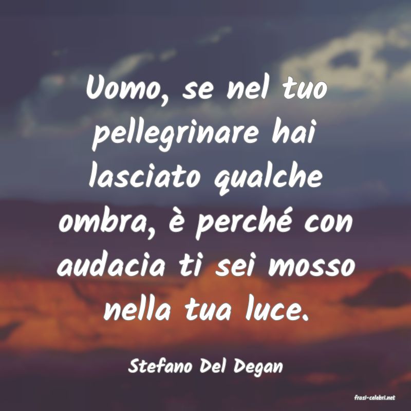 frasi di Stefano Del Degan