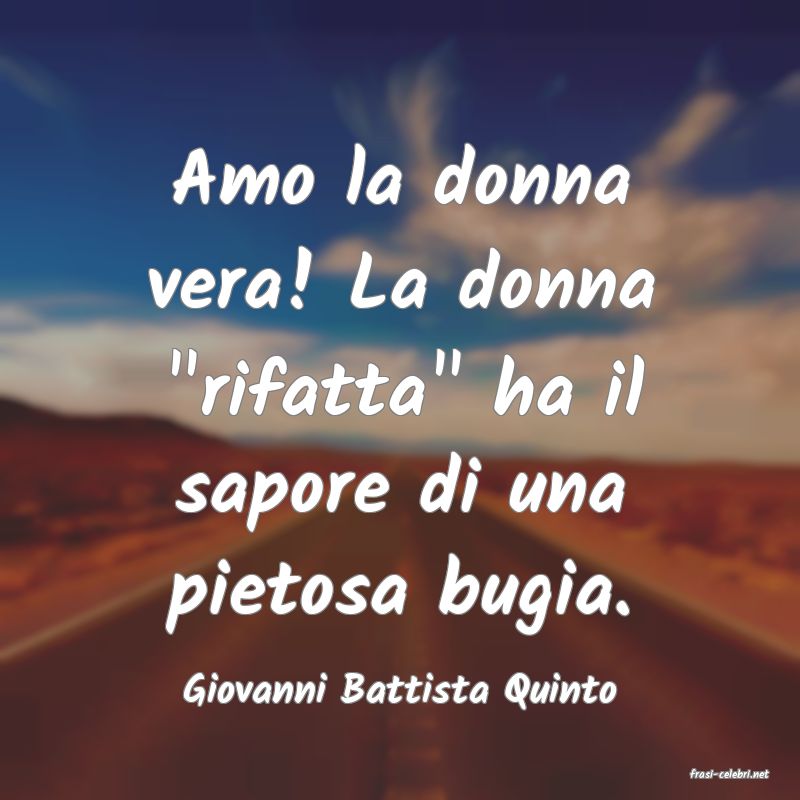 frasi di  Giovanni Battista Quinto
