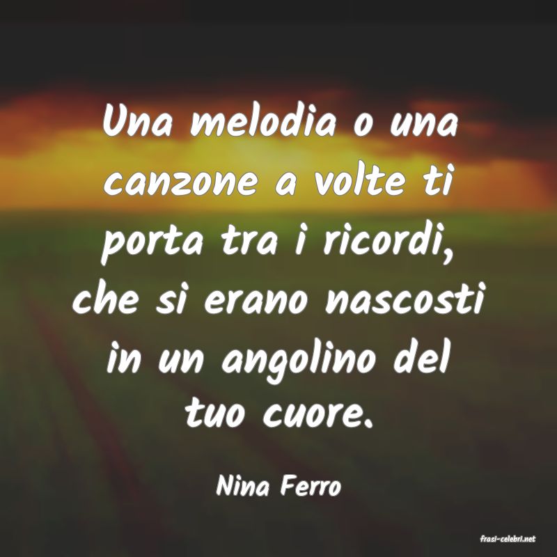 frasi di  Nina Ferro
