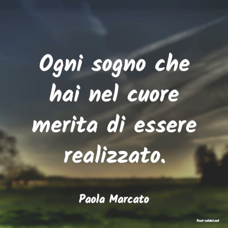 frasi di  Paola Marcato
