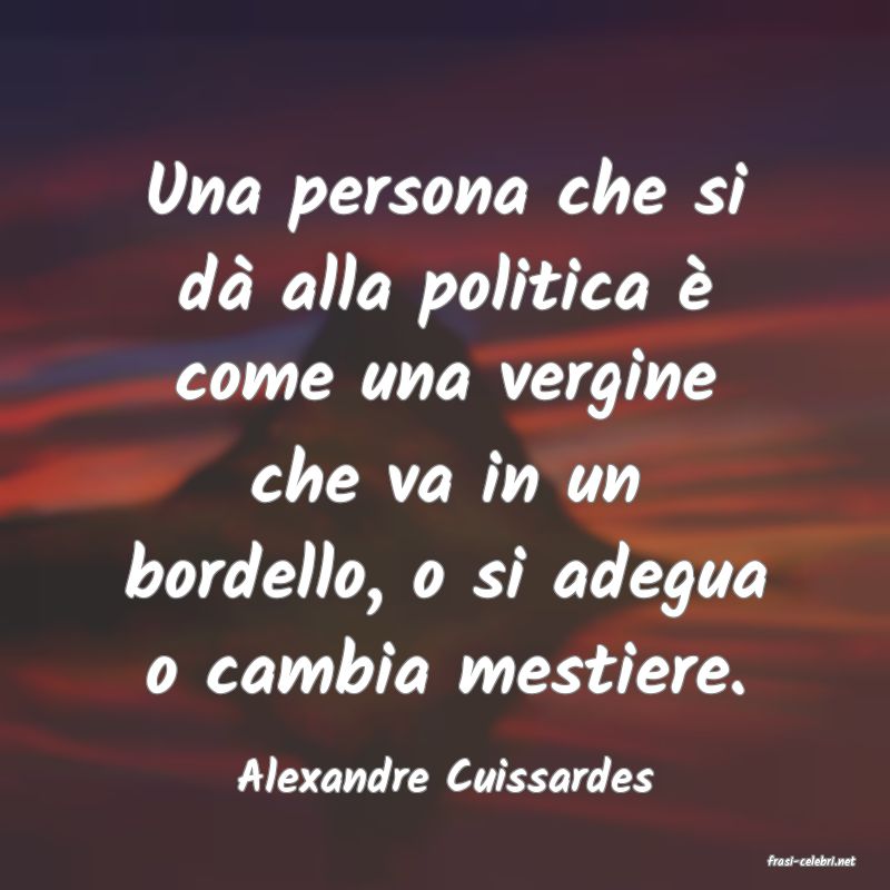frasi di  Alexandre Cuissardes

