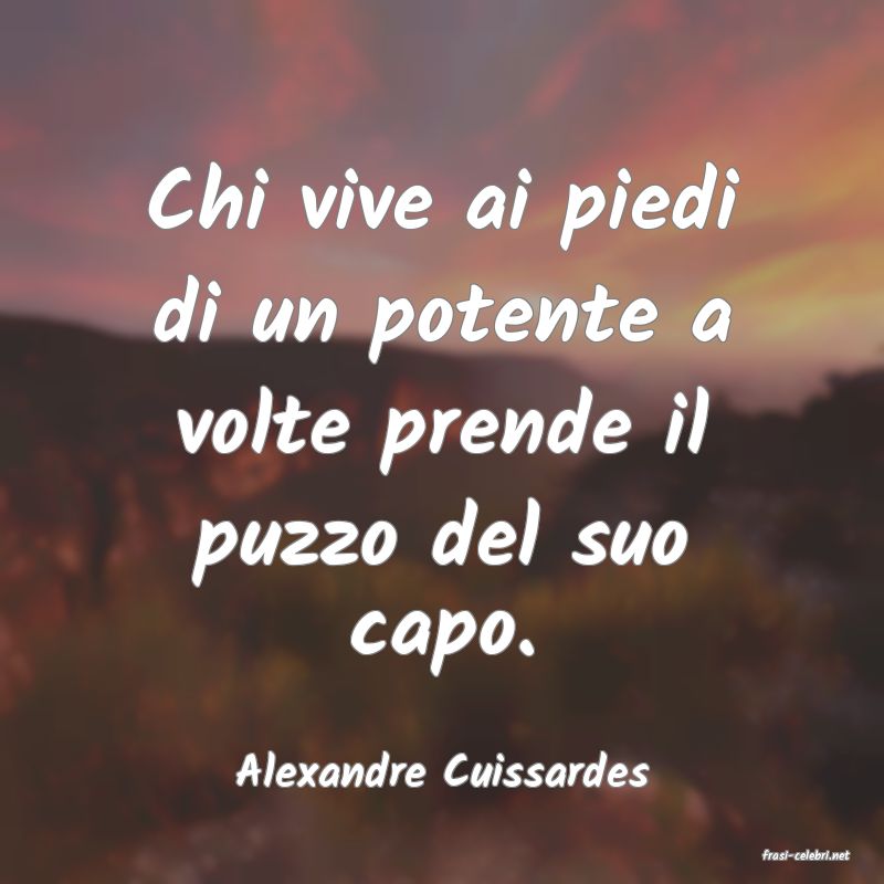 frasi di  Alexandre Cuissardes
