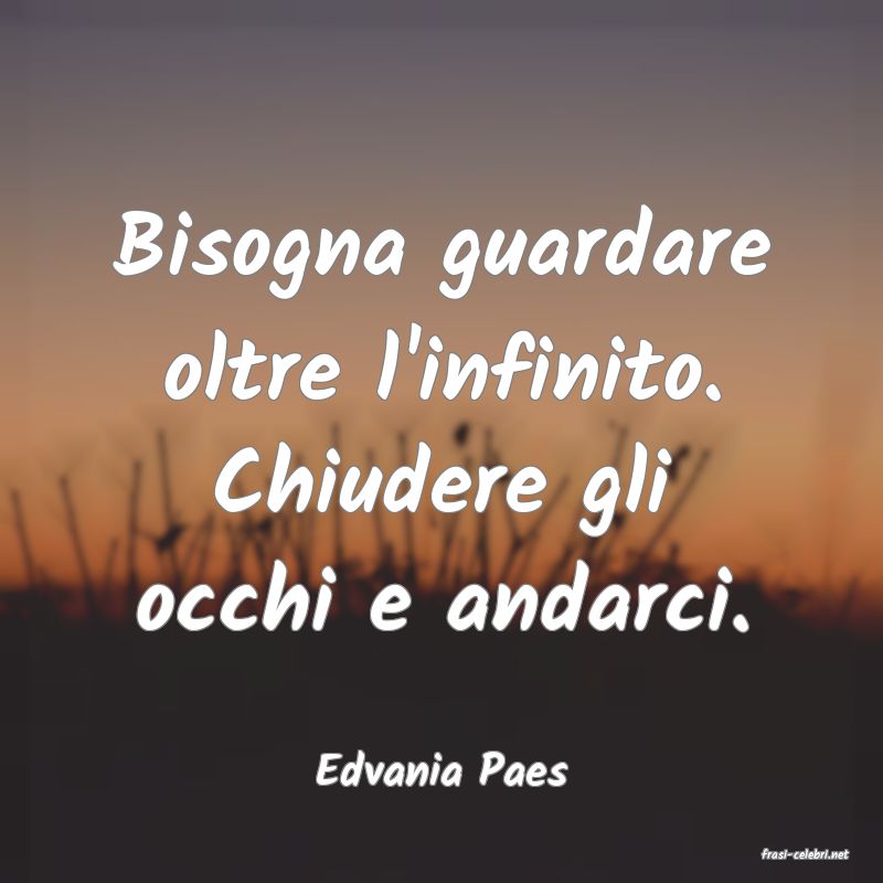 frasi di  Edvania Paes
