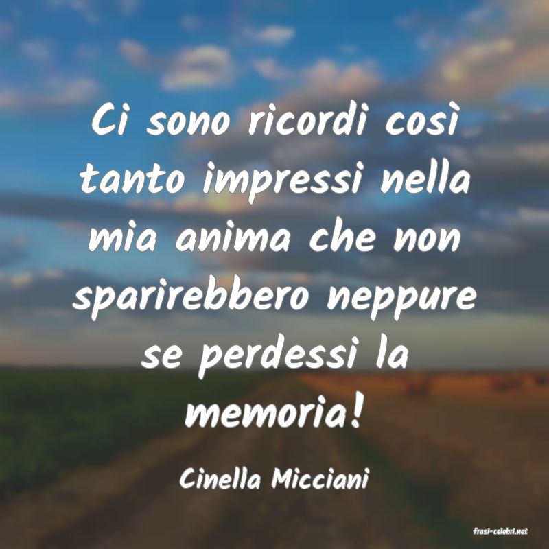 frasi di  Cinella Micciani
