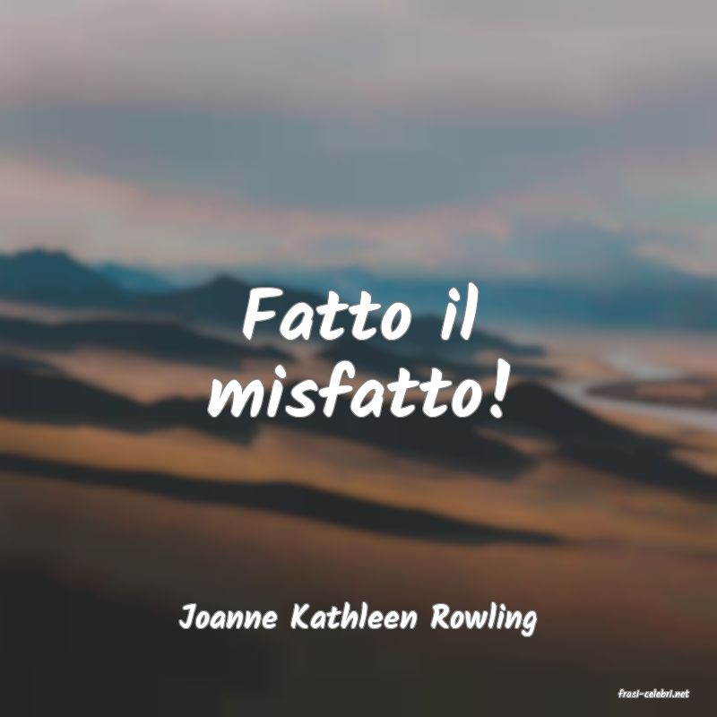 frasi di  Joanne Kathleen Rowling
