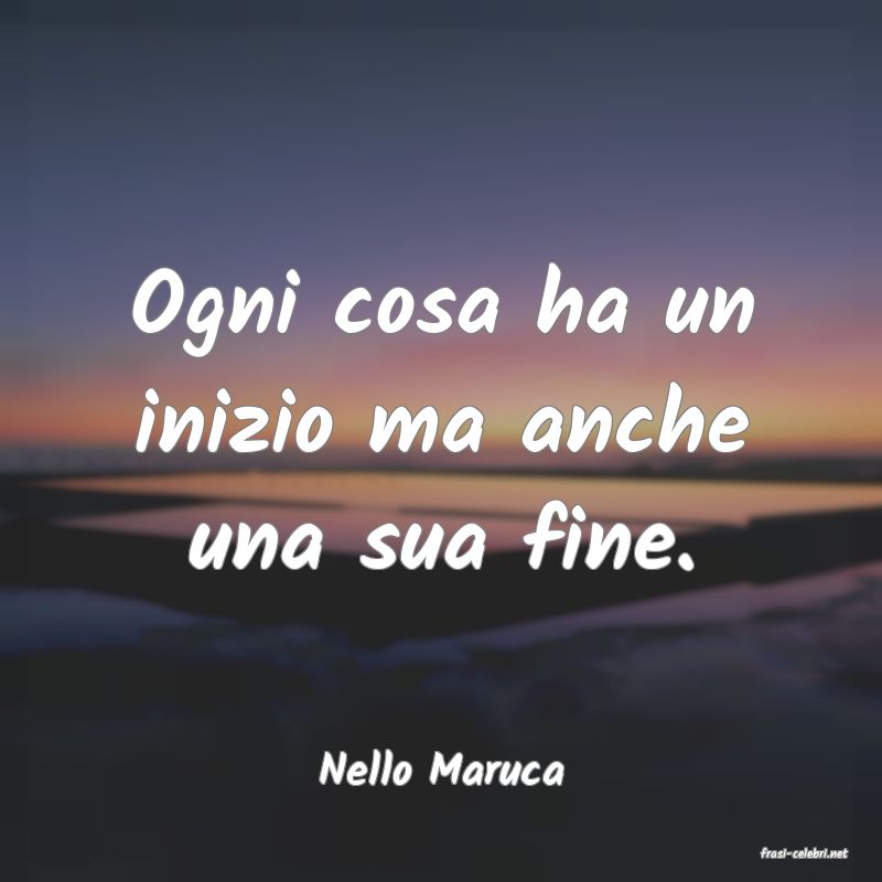 frasi di  Nello Maruca
