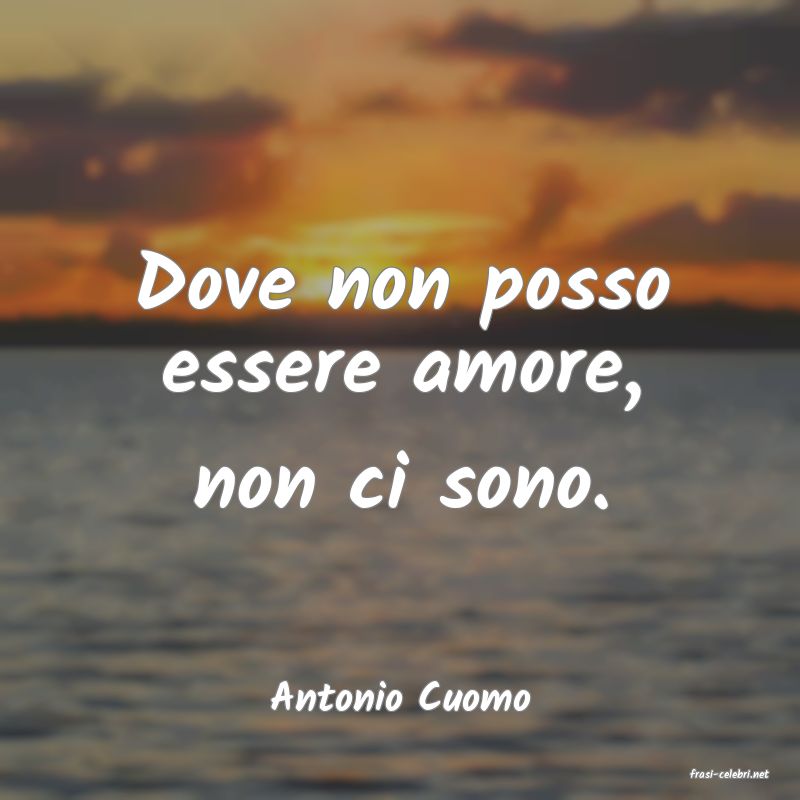 frasi di  Antonio Cuomo

