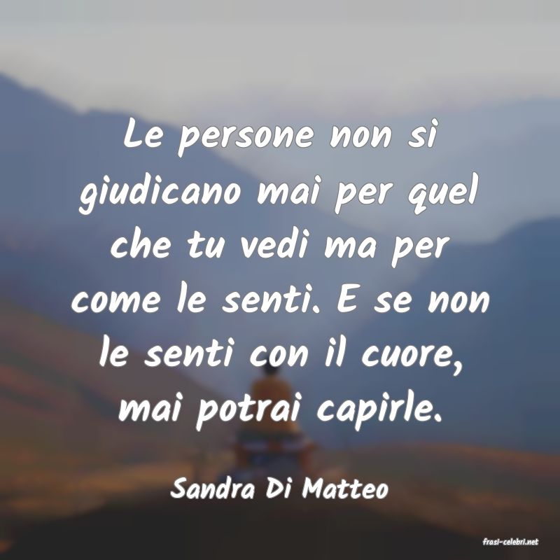 frasi di  Sandra Di Matteo
