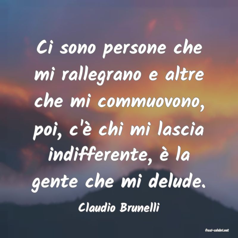 frasi di  Claudio Brunelli
