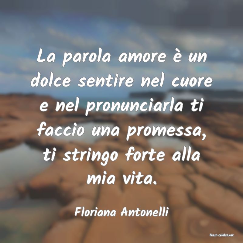 frasi di  Floriana Antonelli
