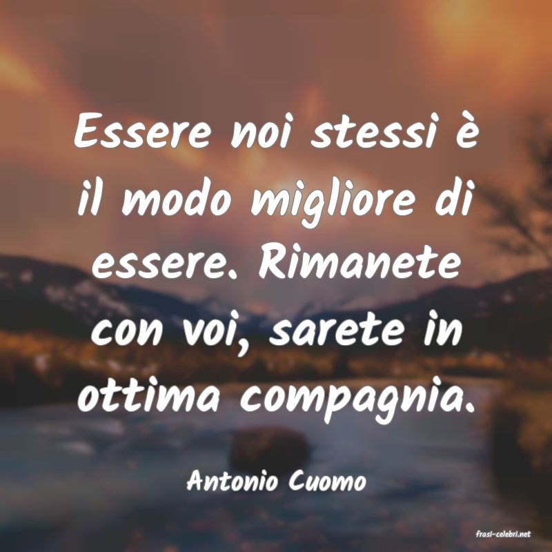 frasi di  Antonio Cuomo
