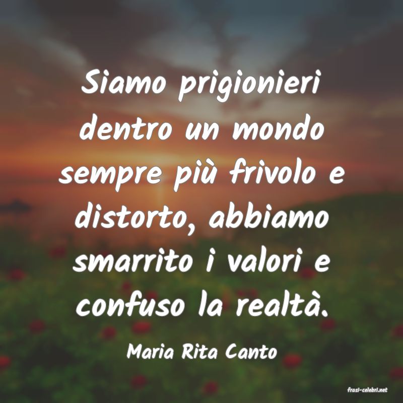 frasi di  Maria Rita Canto

