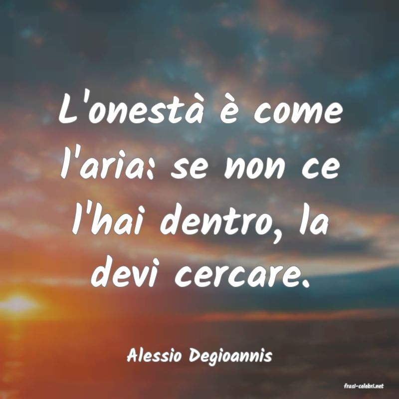 frasi di Alessio Degioannis