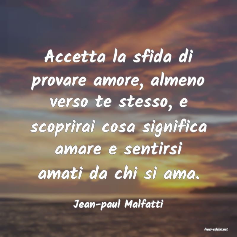 frasi di  Jean-paul Malfatti
