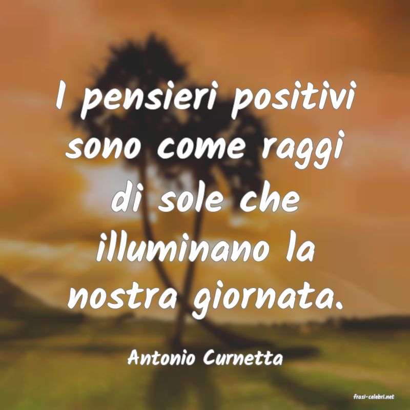 frasi di  Antonio Curnetta
