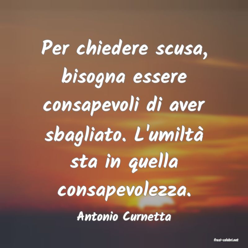 frasi di  Antonio Curnetta
