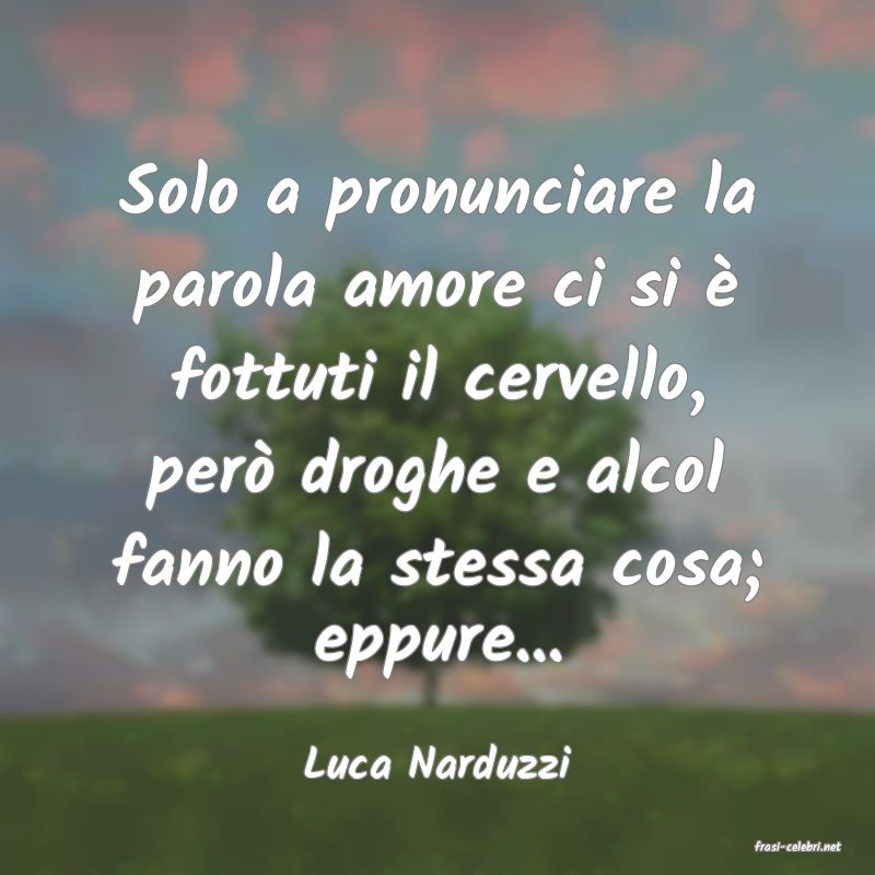 frasi di  Luca Narduzzi
