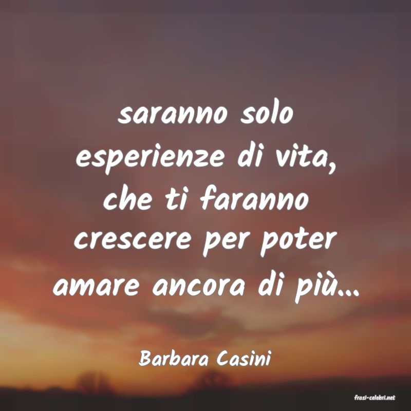 frasi di  Barbara Casini
