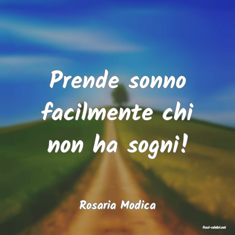 frasi di  Rosaria Modica
