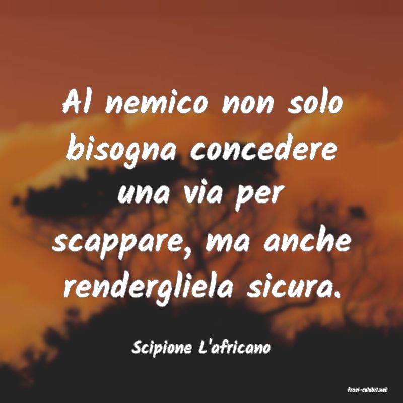 frasi di  Scipione L'africano
