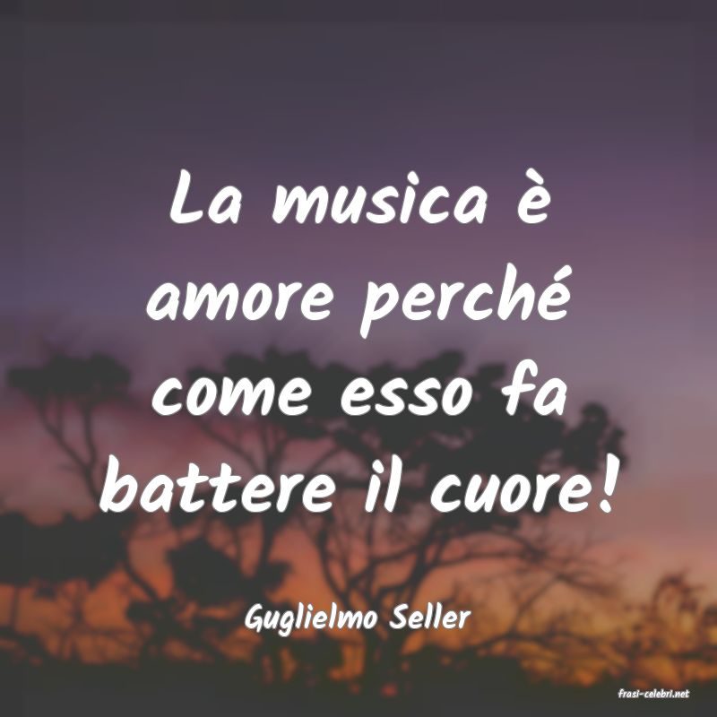 frasi di  Guglielmo Seller
