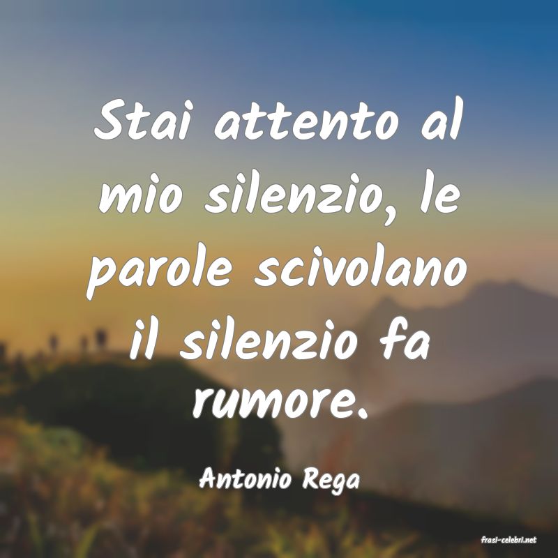 frasi di  Antonio Rega
