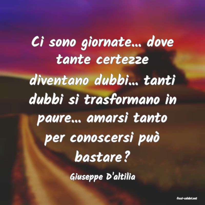 frasi di  Giuseppe D'altilia
