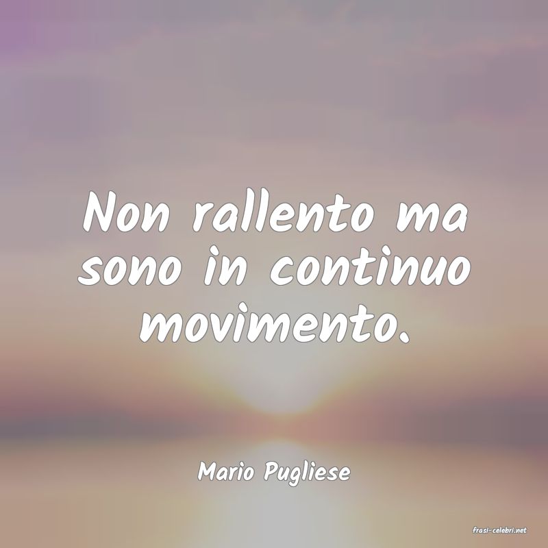 frasi di  Mario Pugliese
