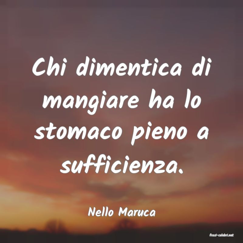 frasi di  Nello Maruca
