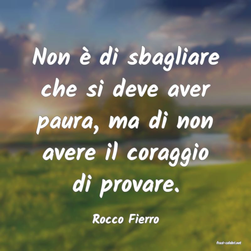 frasi di  Rocco Fierro
