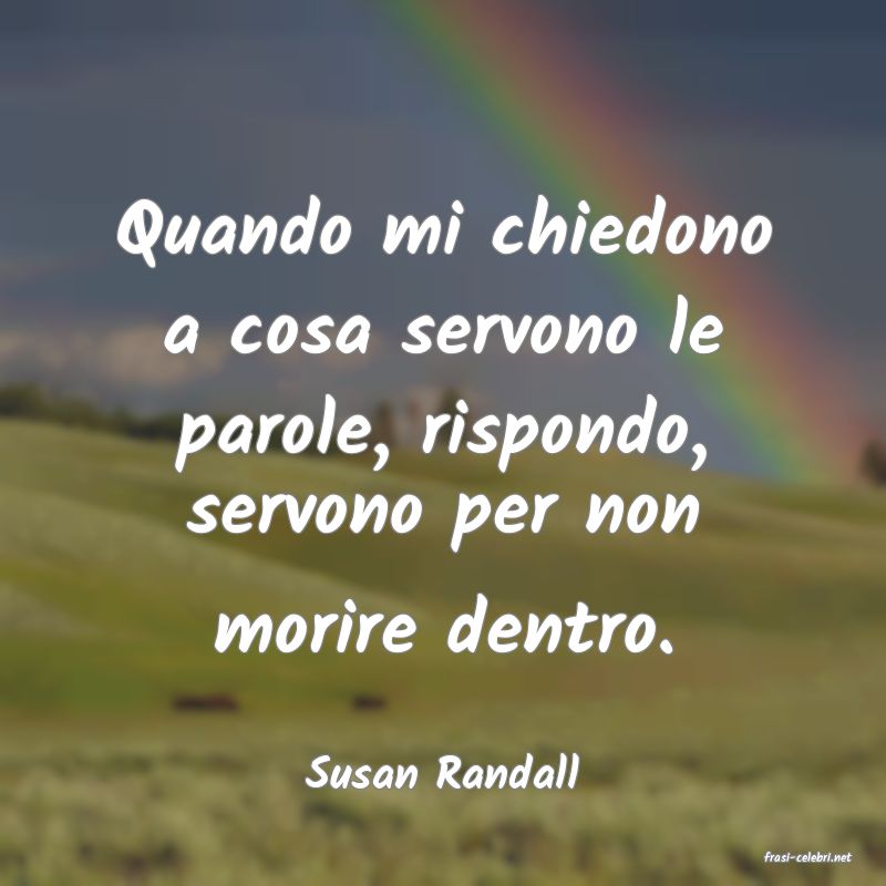 frasi di  Susan Randall
