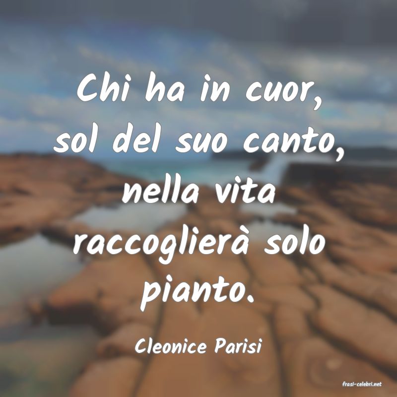 frasi di  Cleonice Parisi
