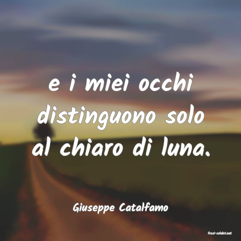 frasi di  Giuseppe Catalfamo
