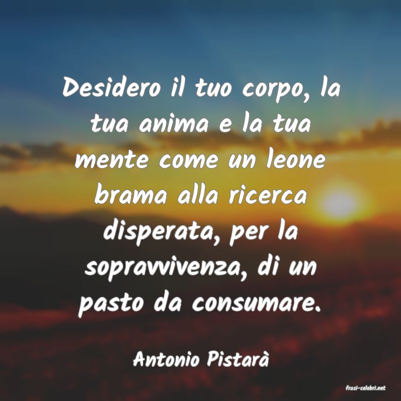frasi di Antonio Pistarà