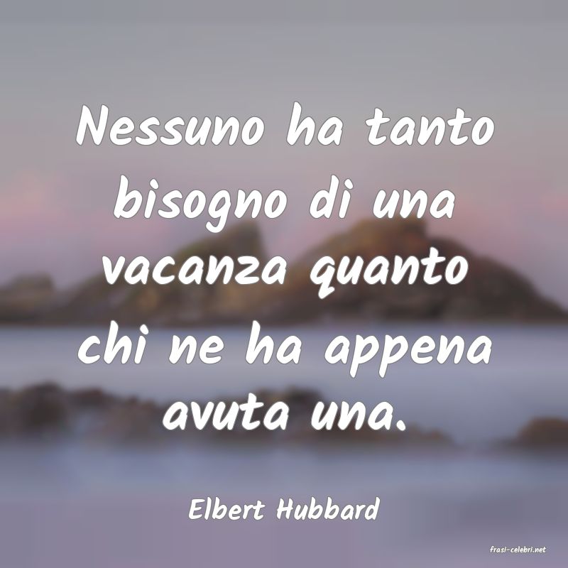 frasi di Elbert Hubbard
