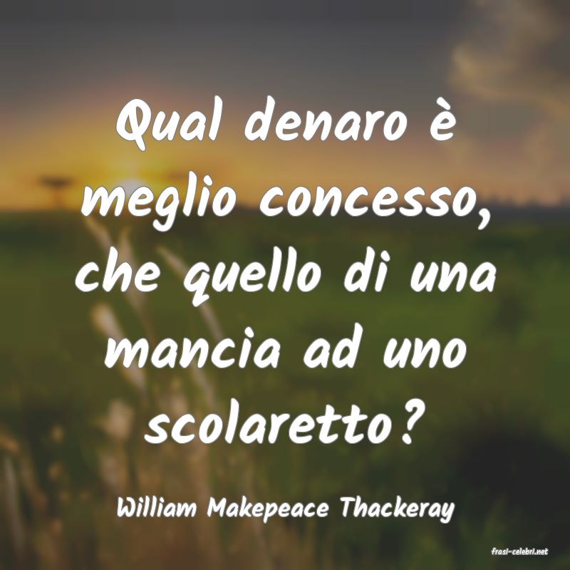 frasi di William Makepeace Thackeray