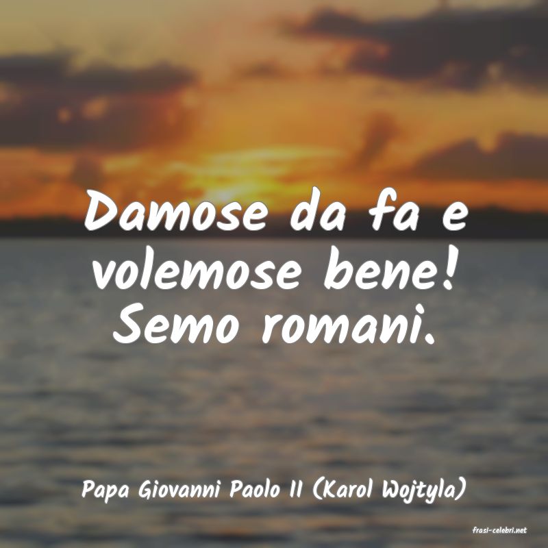 frasi di Papa Giovanni Paolo II (Karol Wojtyla)