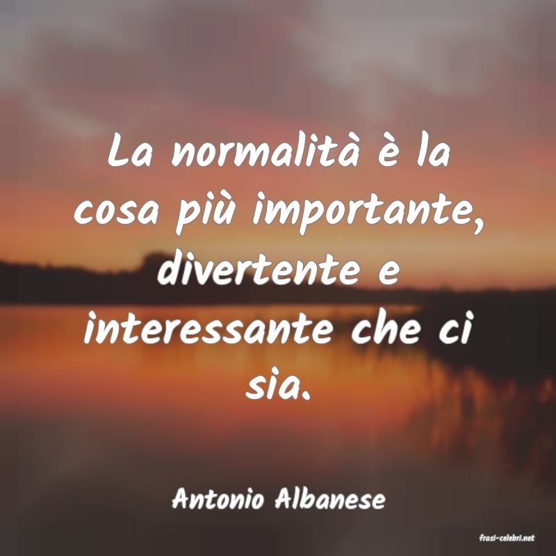 frasi di Antonio Albanese