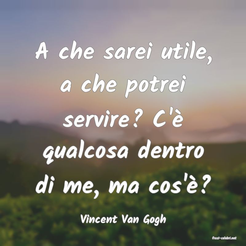 frasi di Vincent Van Gogh