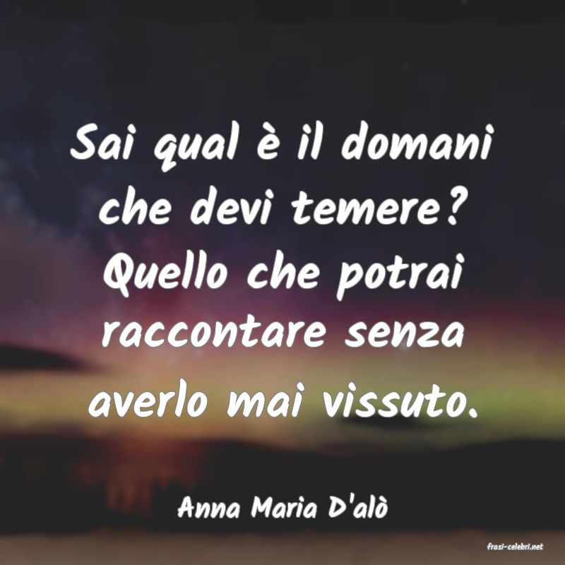 frasi di Anna Maria D'al�