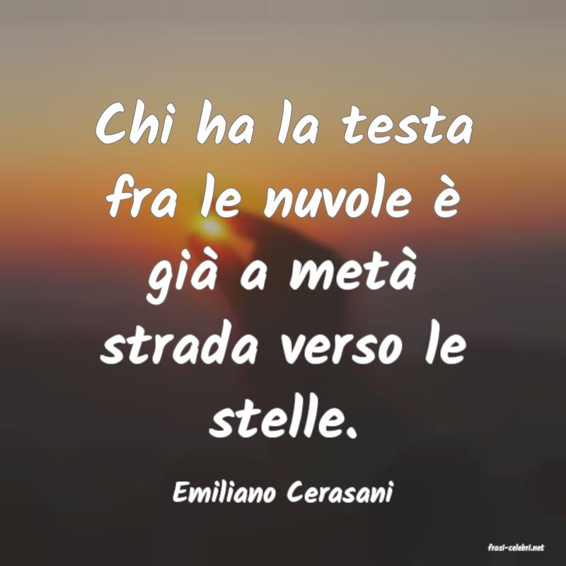 frasi di  Emiliano Cerasani
